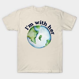 I'm with her earth day T-Shirt